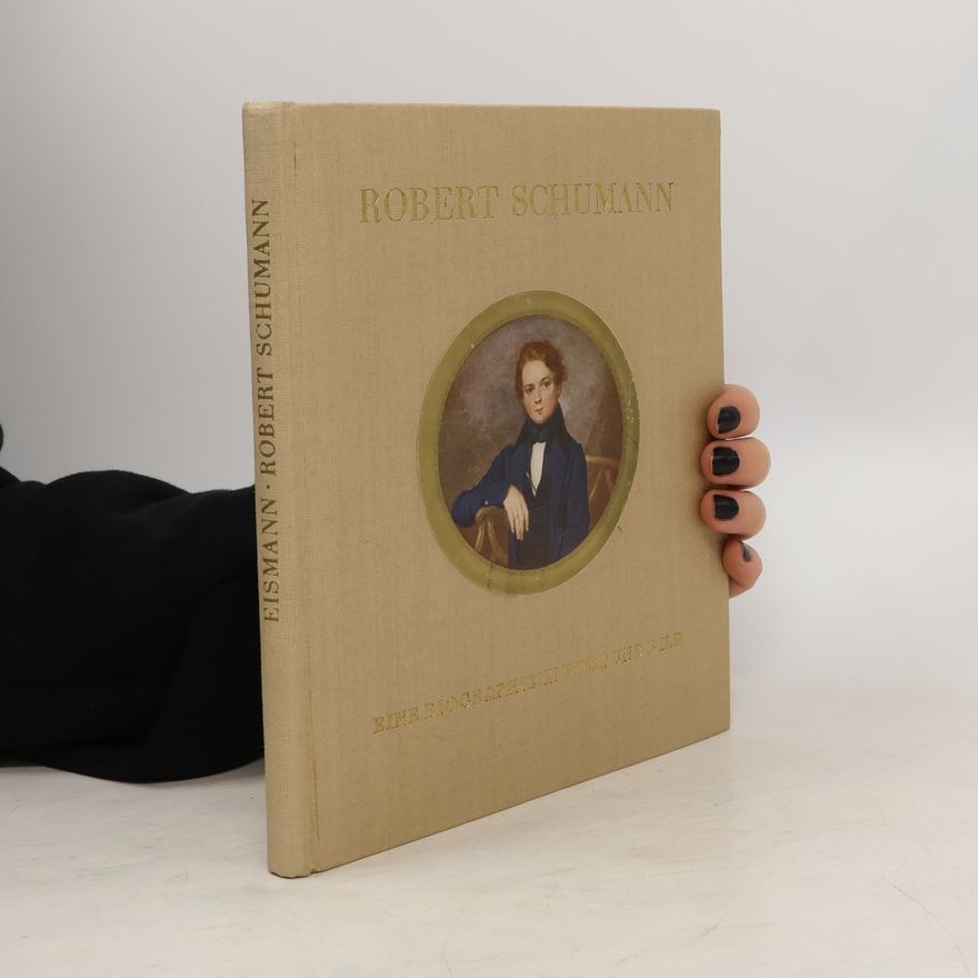 George Eismann Robert Schumann
