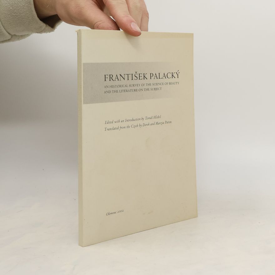 Marzia Paton František Palacký : an historical survey of the science of beauty and the literature on the subject