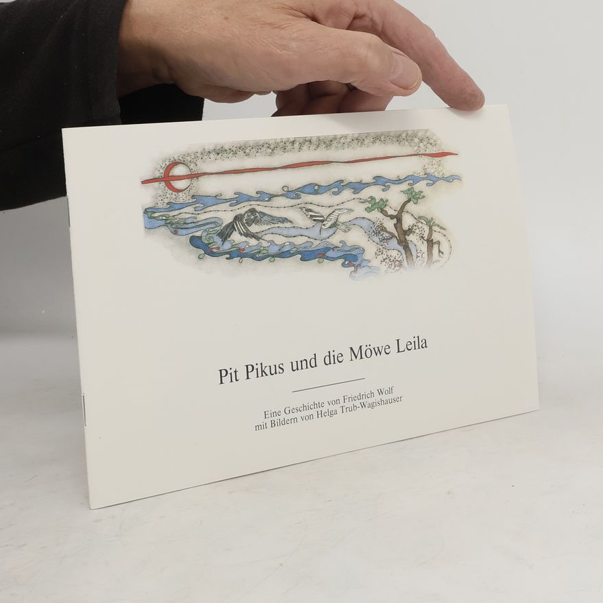 Friedrich Wolf Pit Pikus und die Möwe Leila