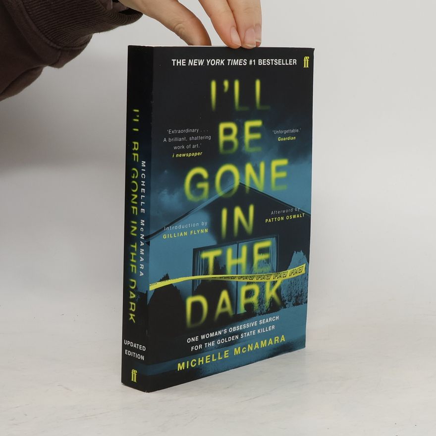 Michelle McNamara I'll Be Gone in the Dark