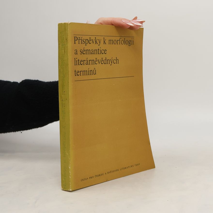 Autorenkollektiv Příspěvky k morfologii a sémantice literárněvědných termínů