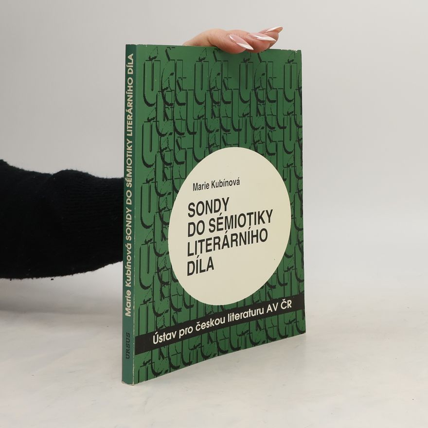 Marie Kubinová Sondy do sémiotiky literárního díla