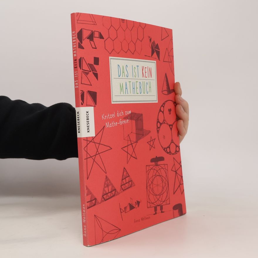 Anna Weltman Das ist kein Mathebuch. Kritzel dich zum Mathe-Genie