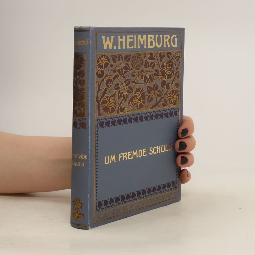 Wilhelmine Heimburg Um fremde Schuld