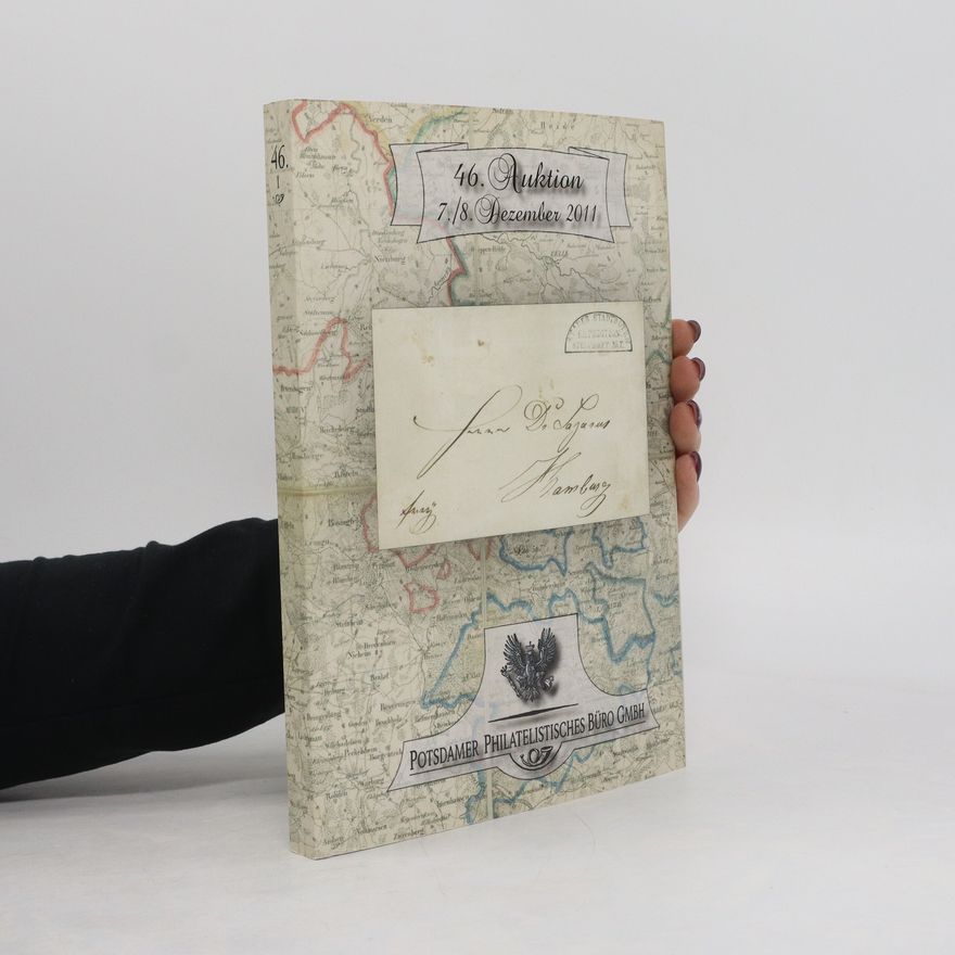 Collectif d'auteurs 46. Auktion. Postdamer Philatelistisches Büro GmbH
