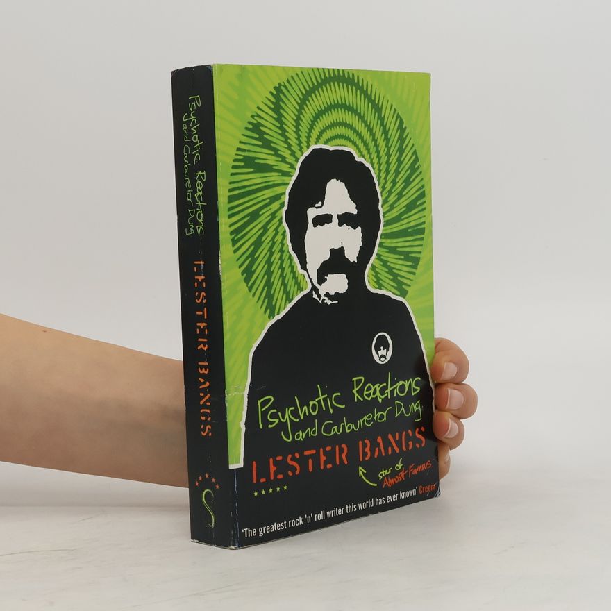 Lester Bangs Psychotic Reactions and Carburetor Dung