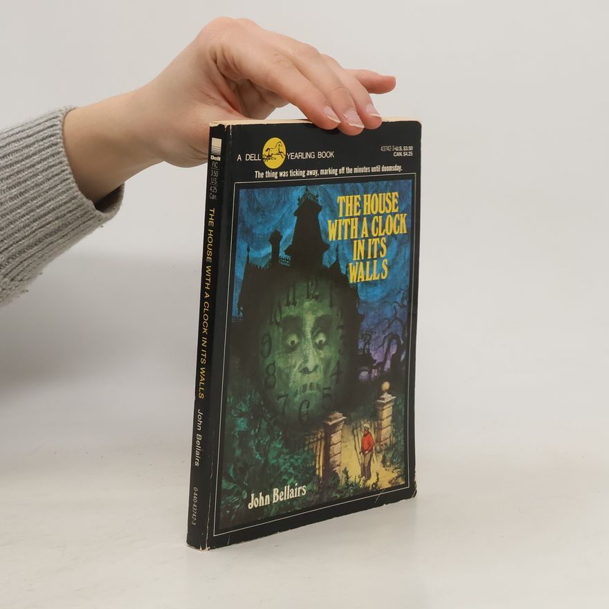 John Bellairs The House with a Clock in Its Walls