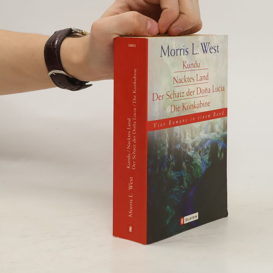 Morris L. West Kundu / Nacktes Land / Der Schatz der Dona Lucia / Die Konkubine