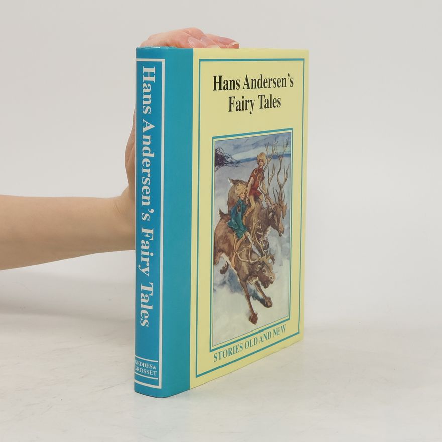 Hans-Christian Andersen Hans Andersen's Fairy Tales: Stories old and new