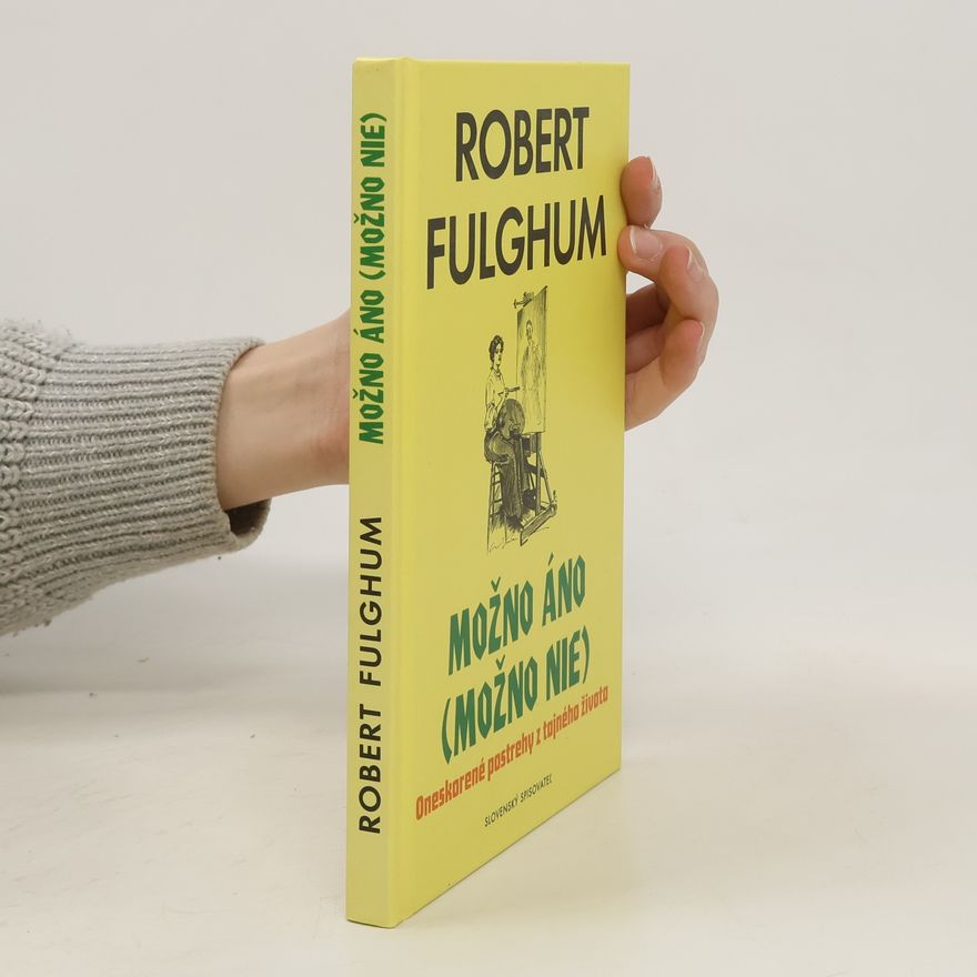 Robert Fulghum Možno áno (možno nie)
