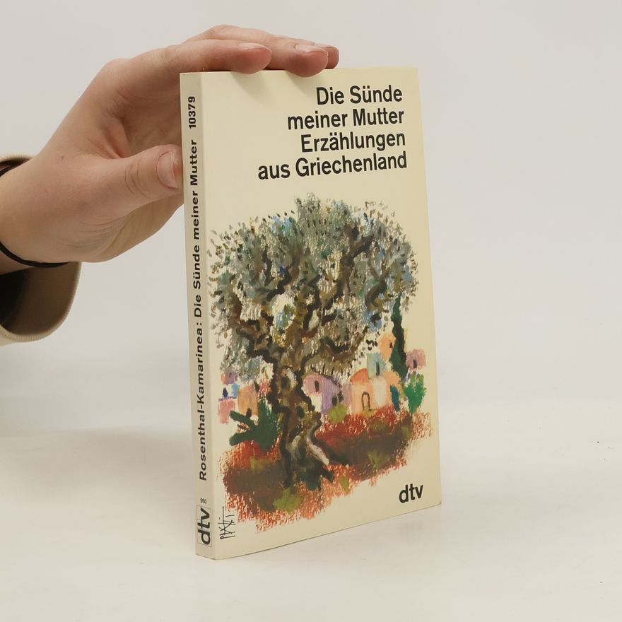 Isidora Rosenthal-Kamarinea Die Sünde meiner Mutter