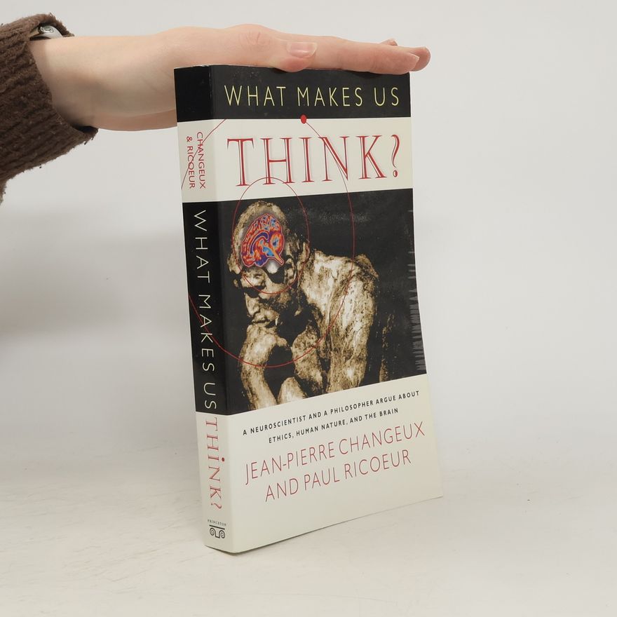 Jean Pierre Changeux What Makes us Think?