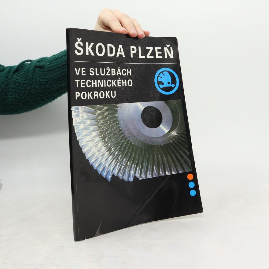 Karel Hájek Škoda Plzeň. Ve službách technického pokroku