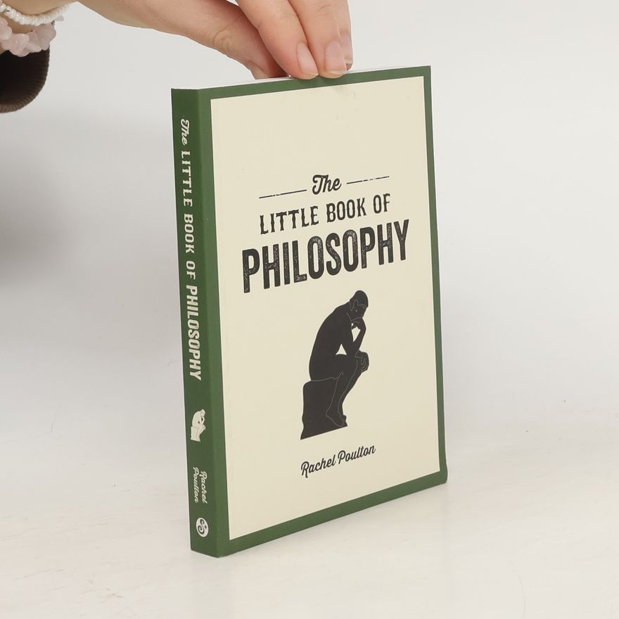 Rachel Poulton The Little Book of Philosophy
