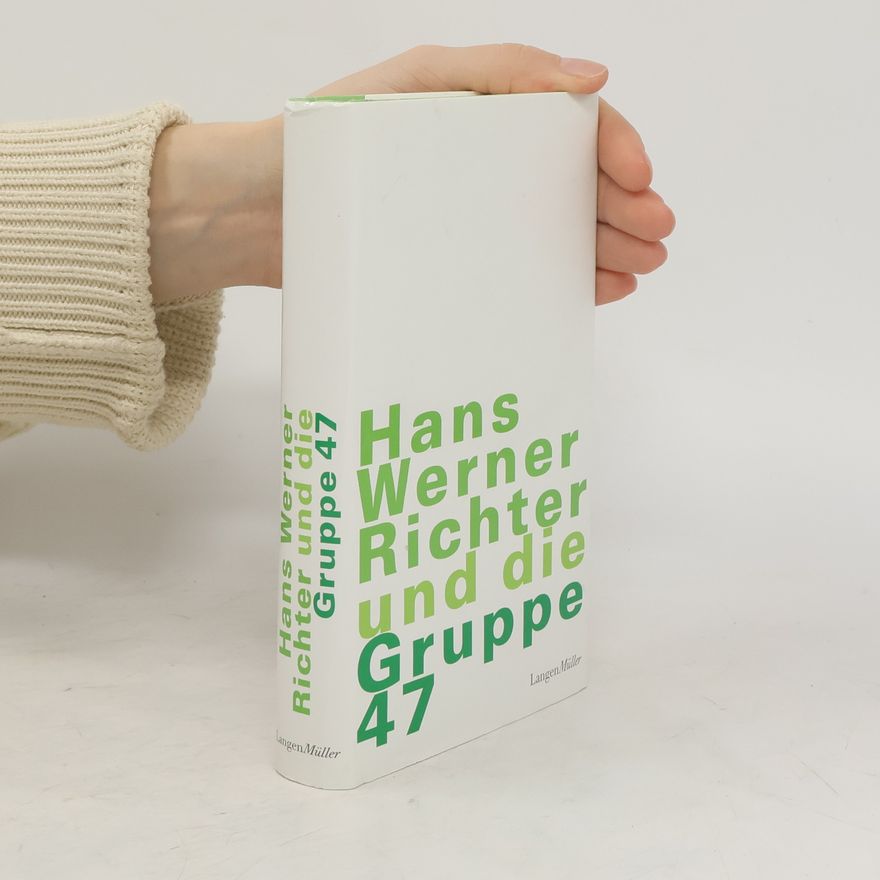 Hans Werner Richter Hans Werner Richter und die Gruppe 47
