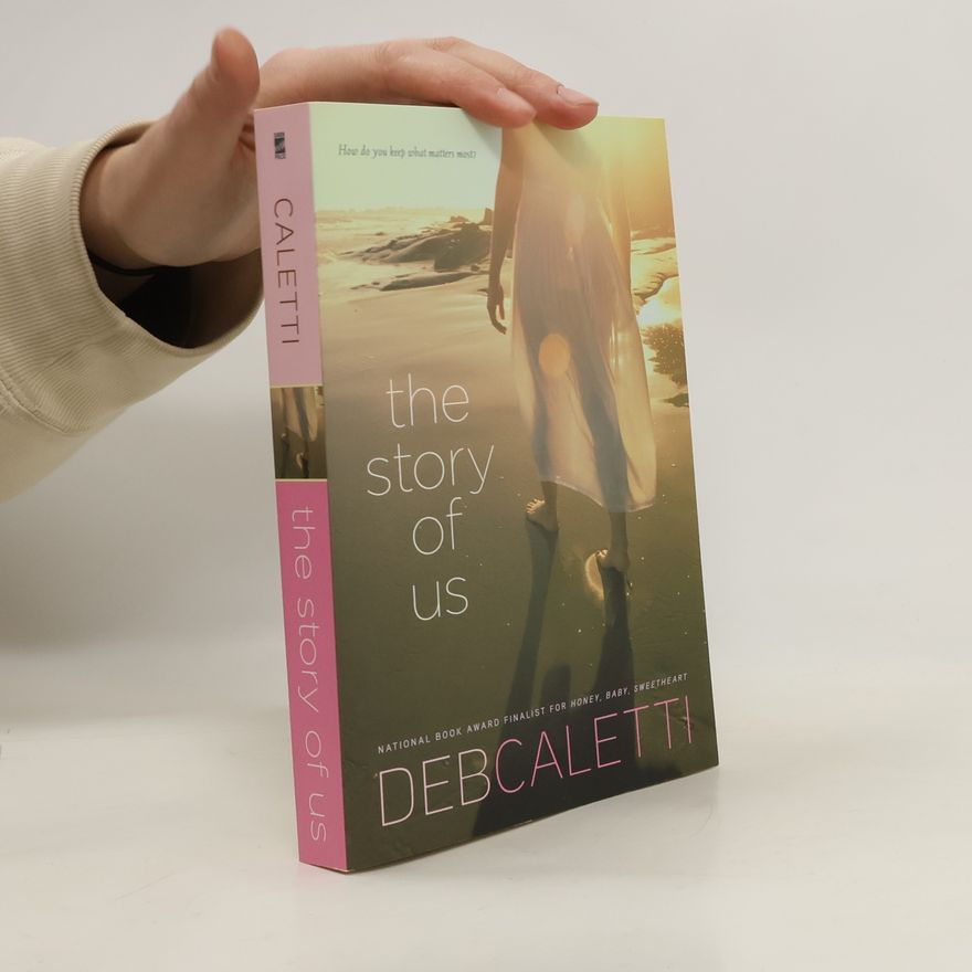 Deb Caletti The Story of Us