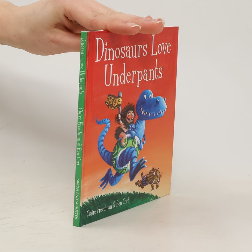 Claire Freedman Dinosaurs Love Underpants
