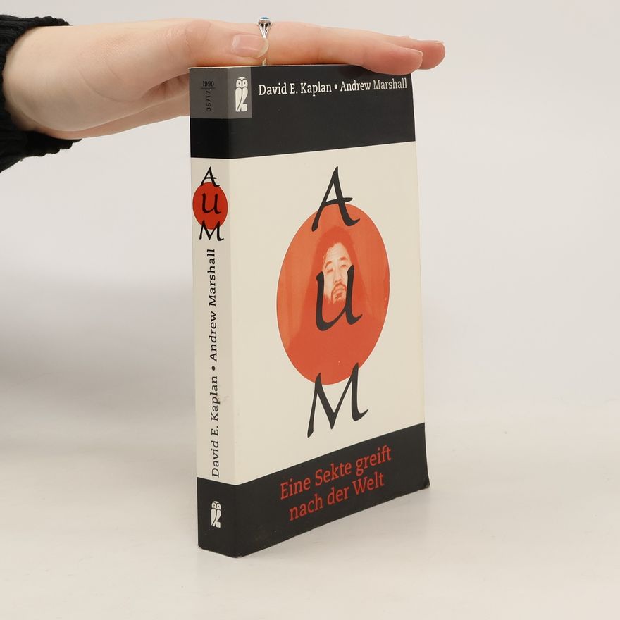 David E. Kaplan AUM, Eine Sekte greift nach der Welt