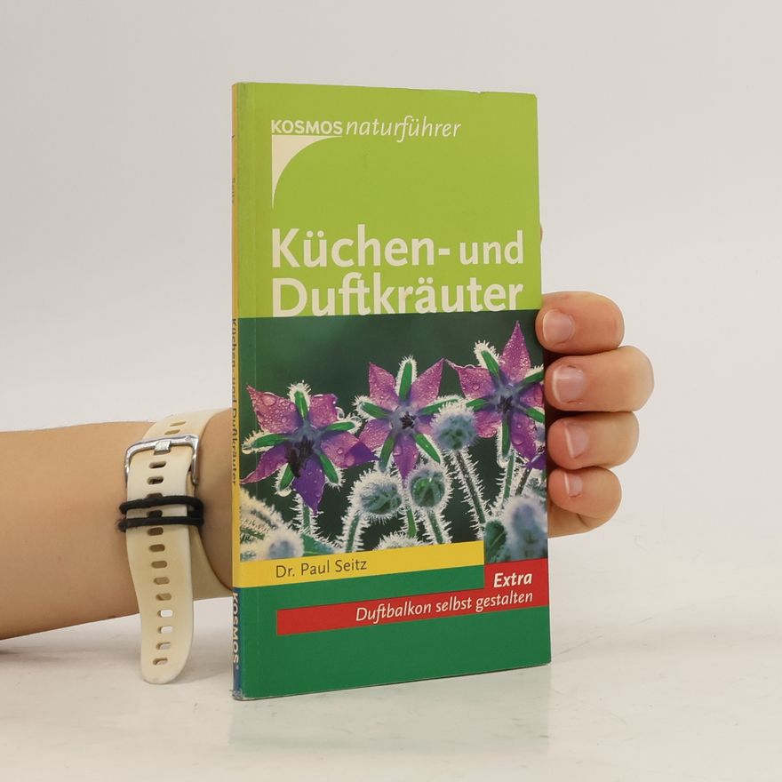 Paul Seitz Küchen- und Duftkräuter