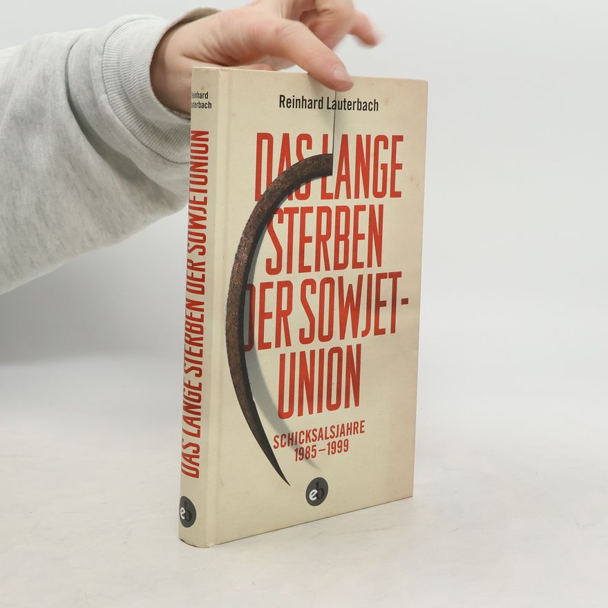 Reinhard Lauterbach Das lange Sterben der Sowjetunion