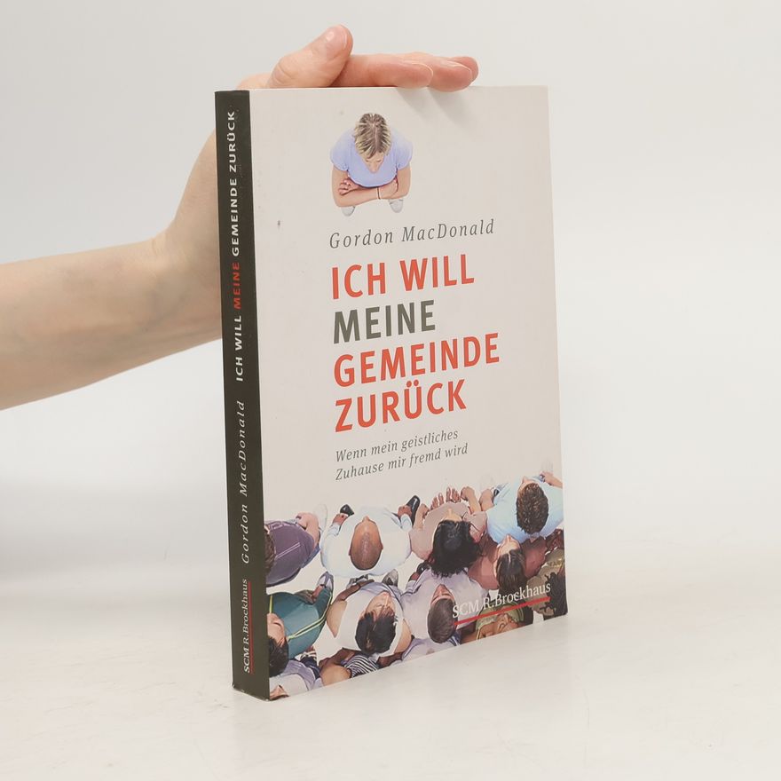 Gordon Mac Donald Ich will meine Gemeinde zurück!