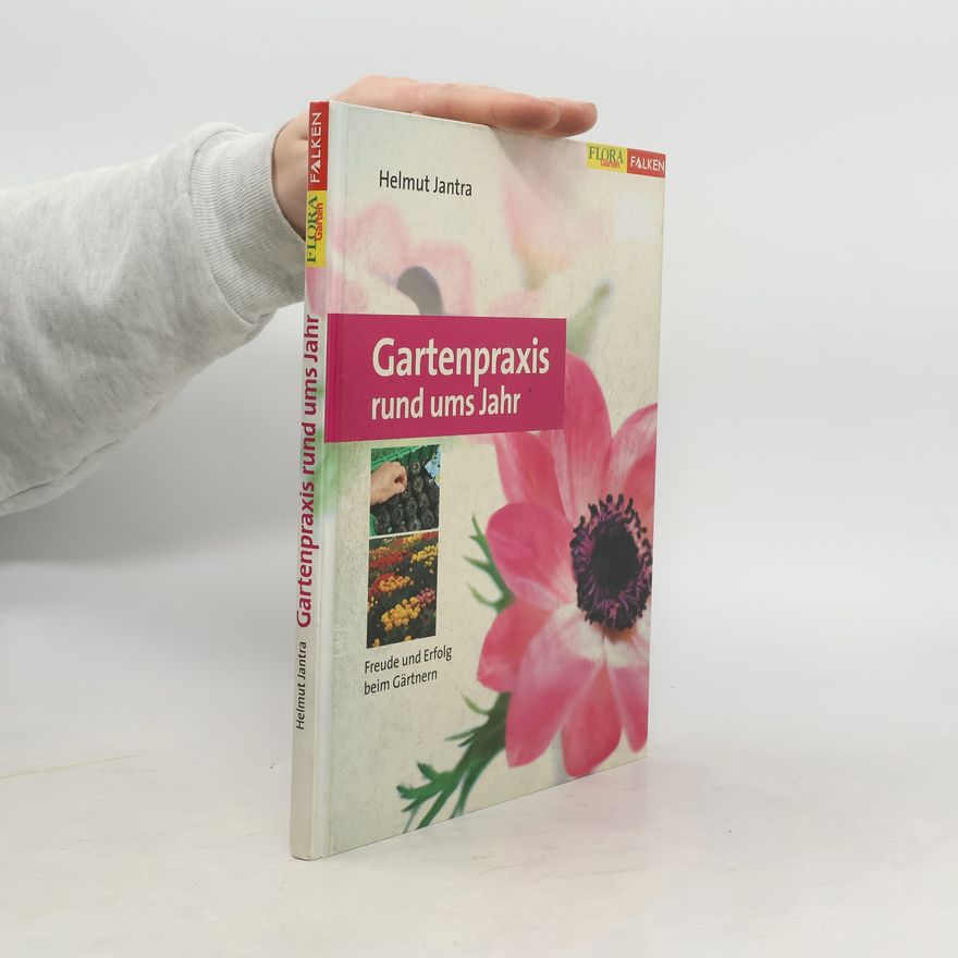 Helmut Jantra Gartenpraxis rund ums Jahr