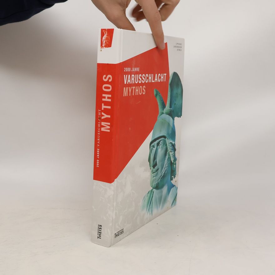 Autorenkollektiv 2000 Jahre Varusschlacht. Mythos