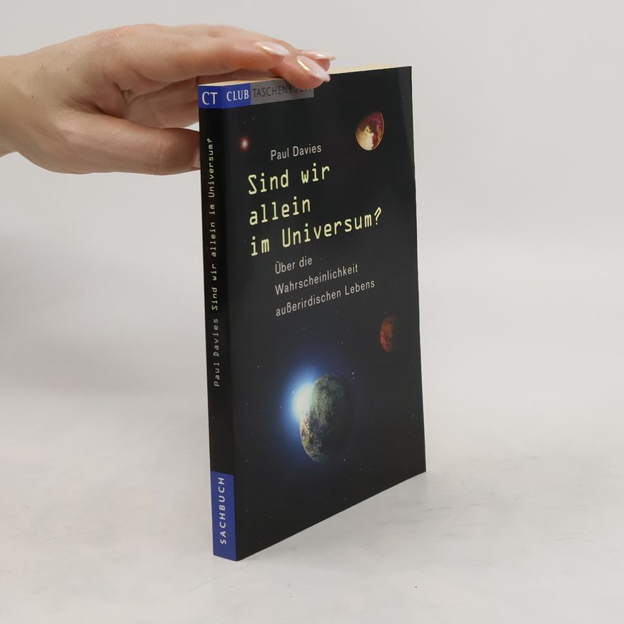 Paul Davies Sind wir allein im Universum?