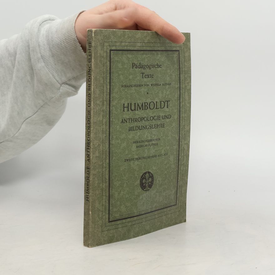 Wilhelm Flitner Humboldt - Anthropologie und Bildungslehre