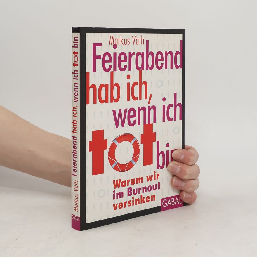 Markus Väth Feierabend hab ich, wenn ich tot bin