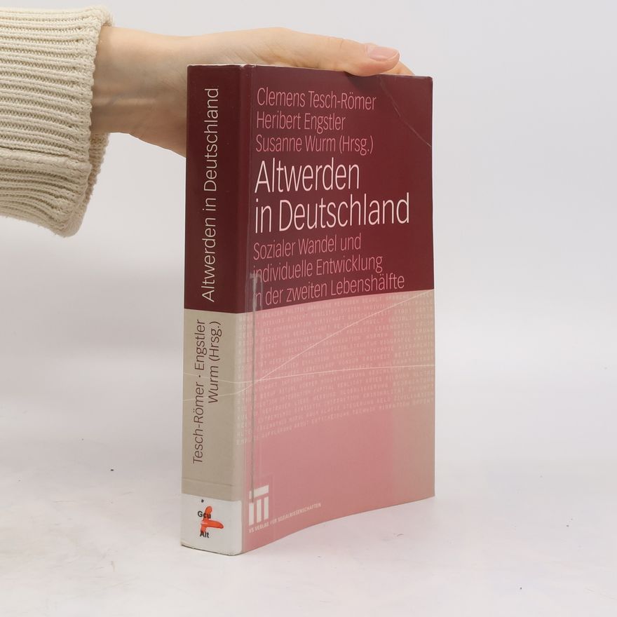 Clemens Tesch-Römer Altwerden in Deutschland