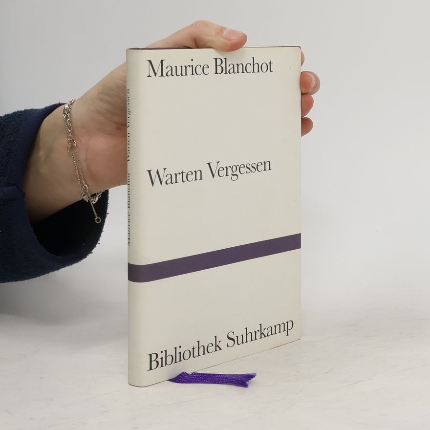 Maurice Blanchot Warten Vergessen.