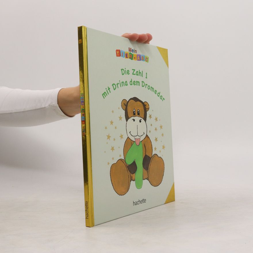 Autorenkollektiv Mein Tier ABC. Die Zahl 1 mit Drina dem Dromedar