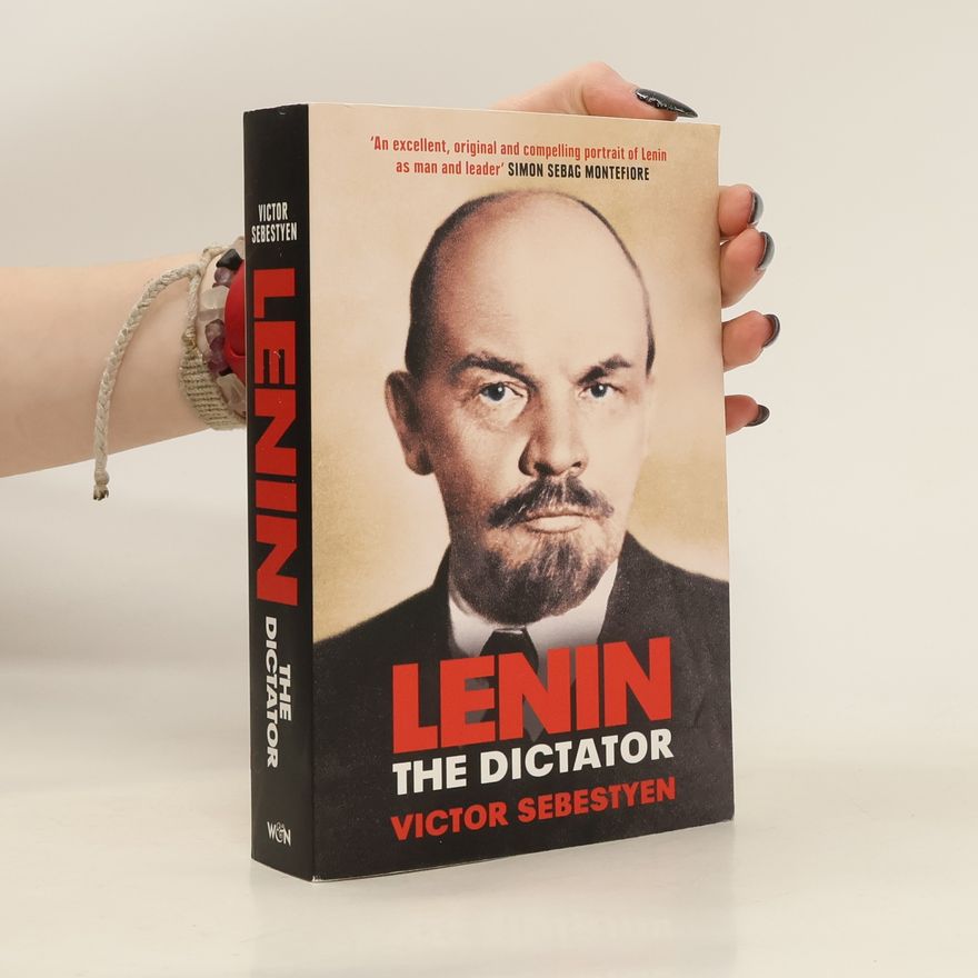 Victor Sebestyen Lenin the dictator
