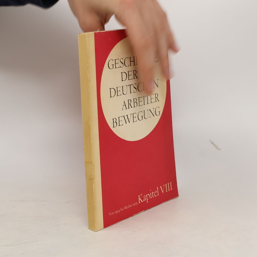 Kolektiv autorů Geschichte der Deutschen Arbeiterbewegung. Kapitel VIII