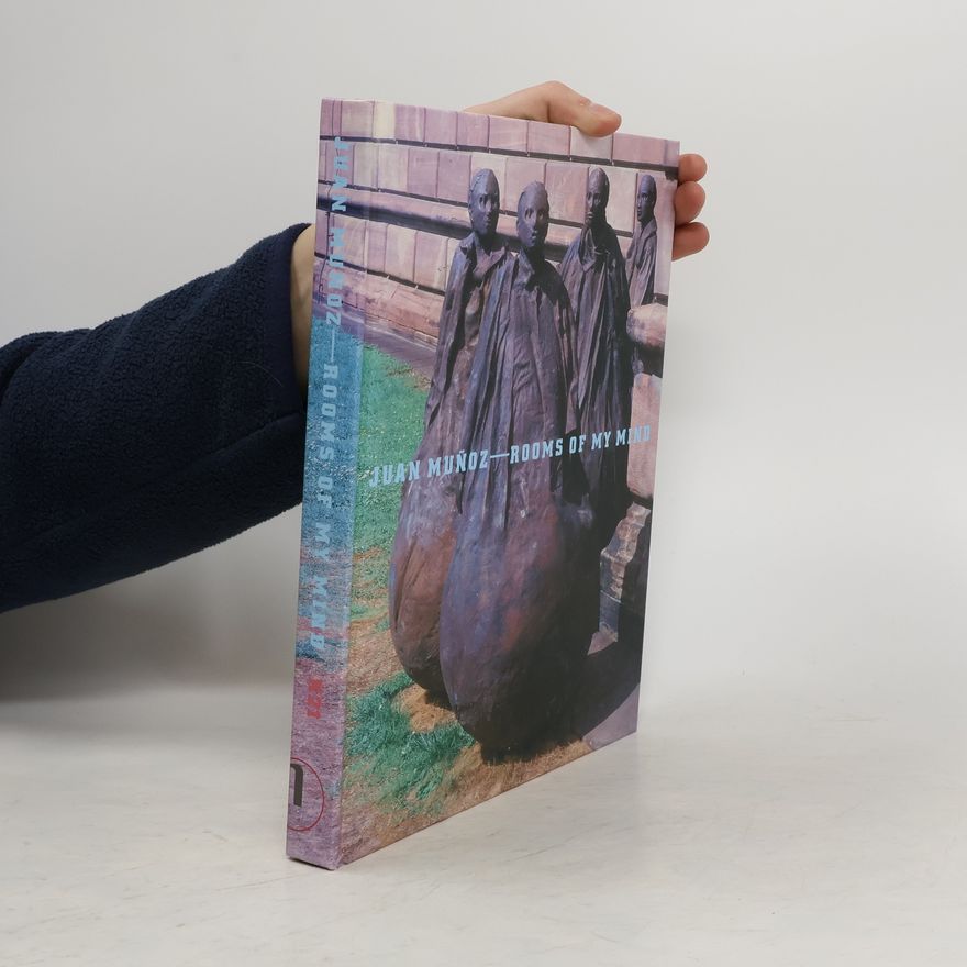 Julian Heynen Juan Muñoz - rooms of my mind