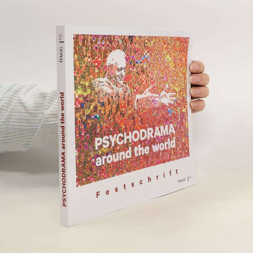 Various authors Psychodrama Around the World. Festschrift