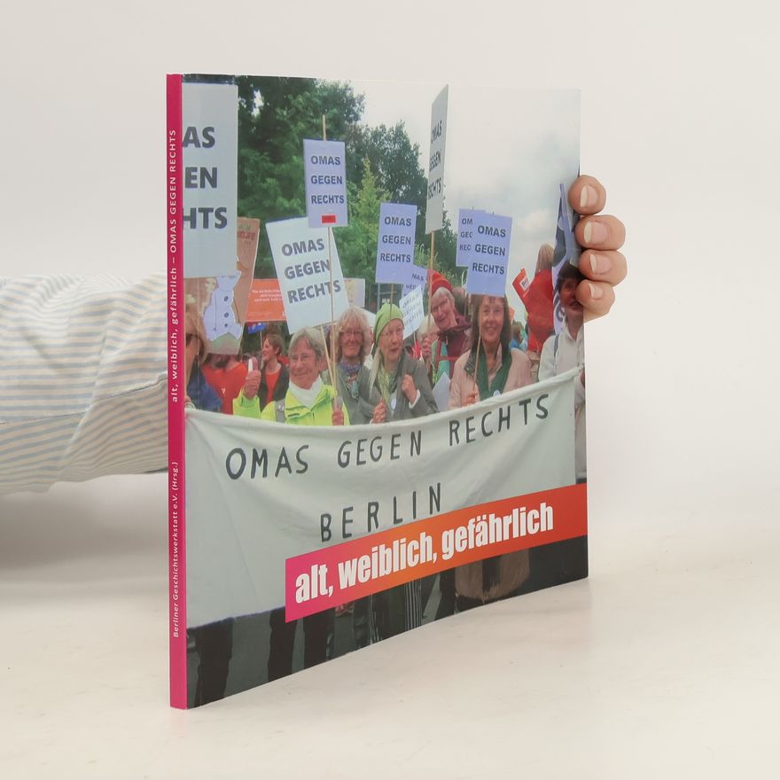 Various authors Alt, weiblich, gefährlich - Omas gegen Rechts
