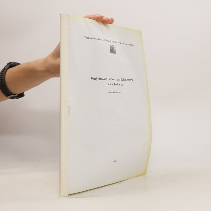 Helena Kučerová Projektování informačních systémů Sylaby ke kurzu