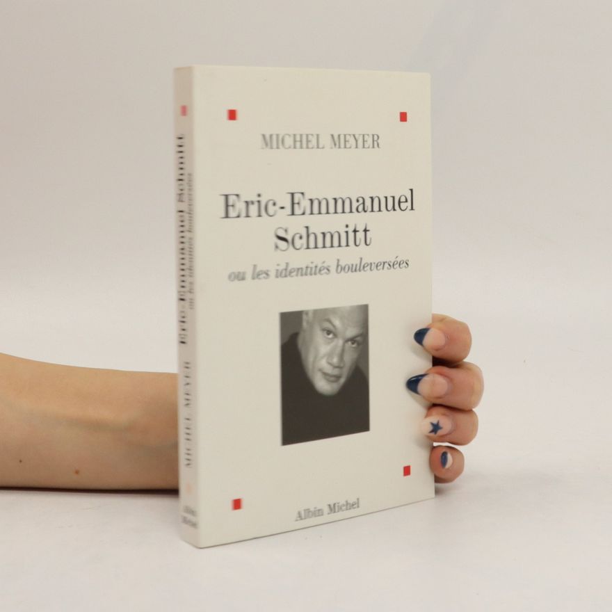 Michael Meyers Eric-Emmanuel Schmitt ou les identités bouleversées