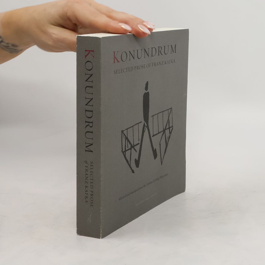 Franz Kafka Konundrum: Selected Prose of Franz Kafka