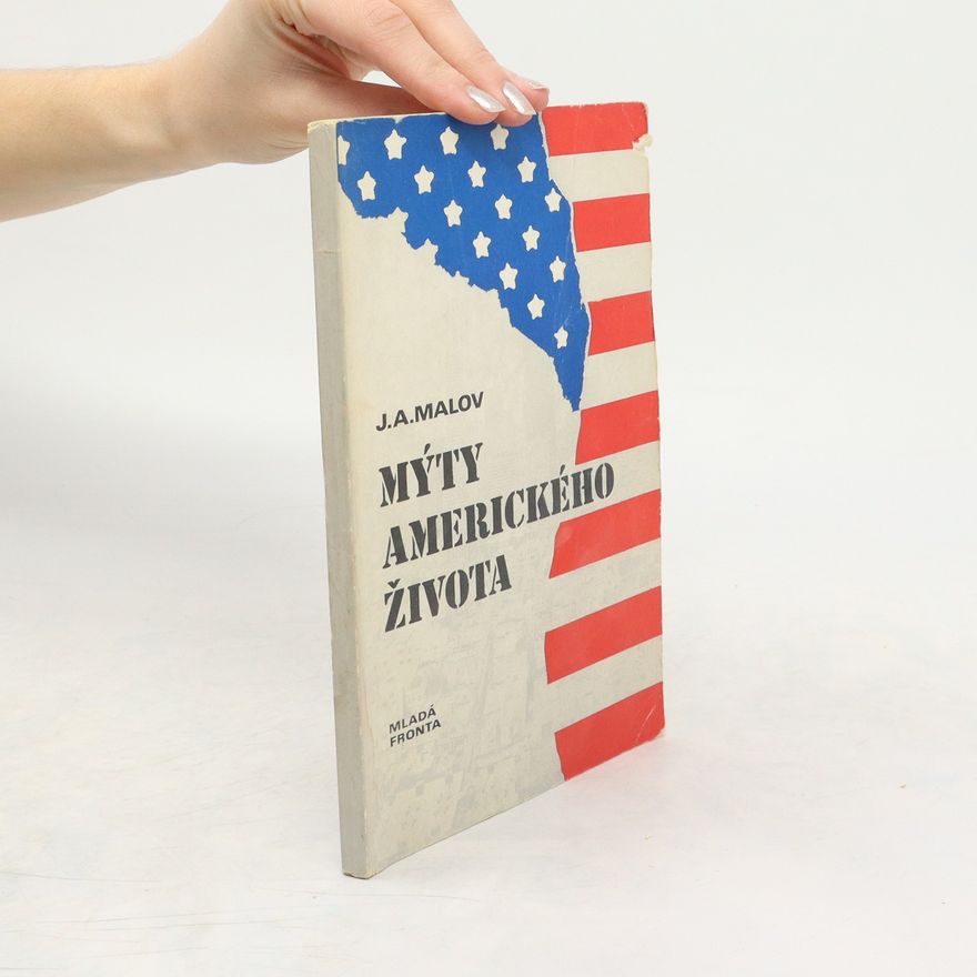 J. A. Malov Mýty amerického života