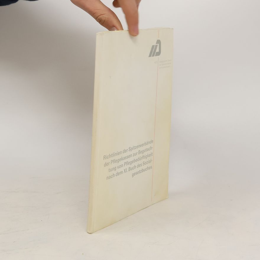 Kolektív autorov Richtlinien der Spitzenverbände der Pflegekassen zur Begutachtung von Pflegebedürftigkeit nach dem XI. Buch des Sozialgesetzbuches