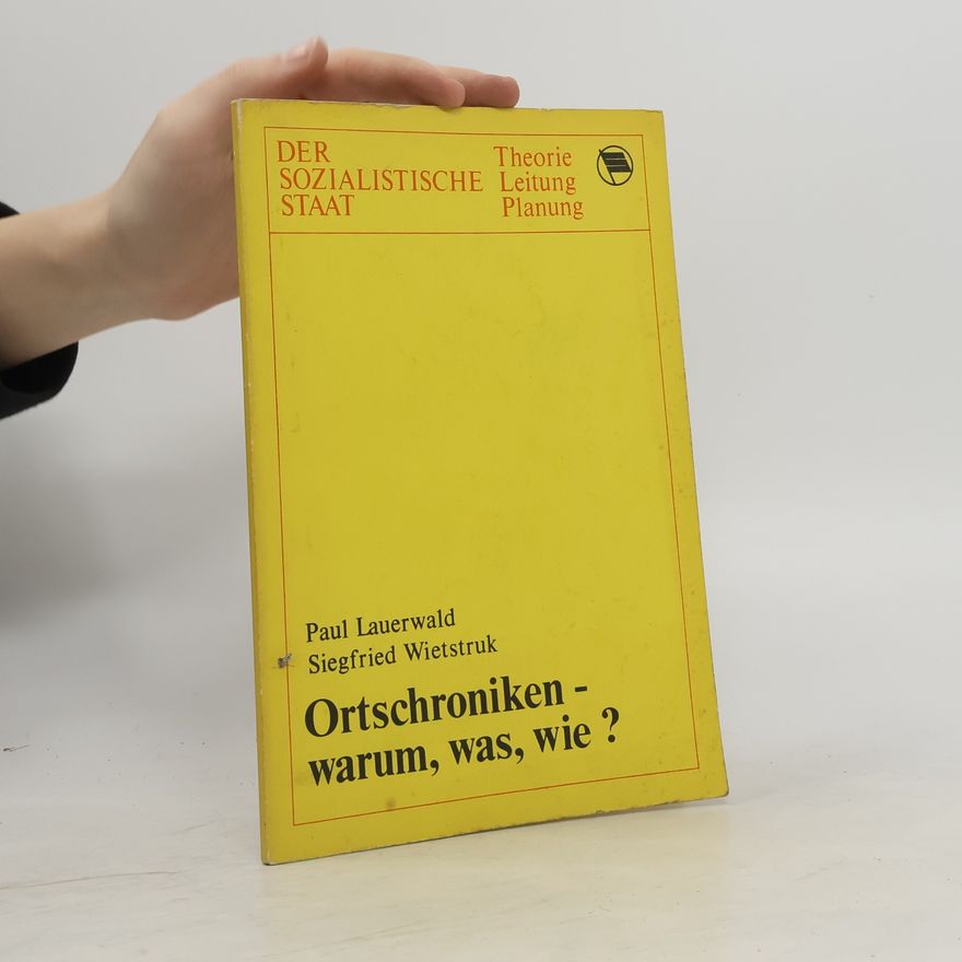 Paul Lauerwald Ortschroniken. warum, was, wie?