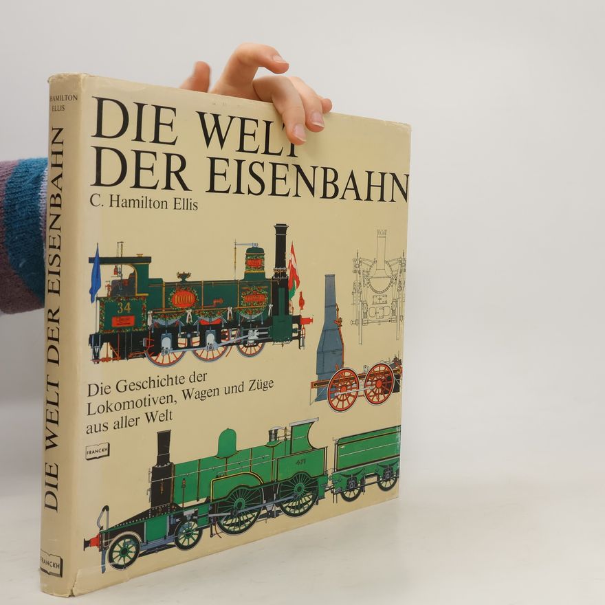 C. Hamilton Ellis Die Welt der Eisenbahn