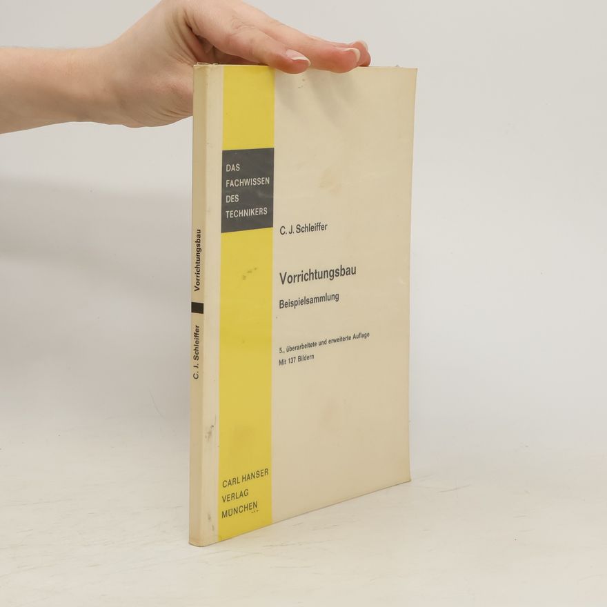 C. J. Schleiffer Vorrichtungsbau. Beispielsammlung