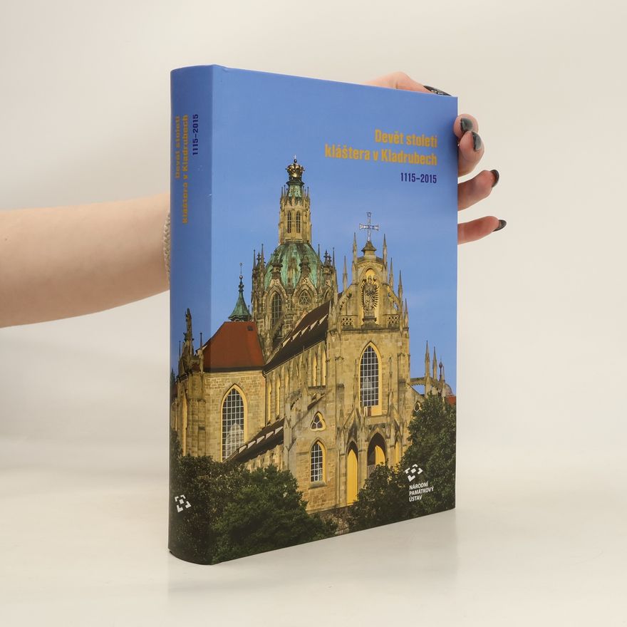 Jindra Pavelkova Devět století kláštera v Kladrubech 1115-2015