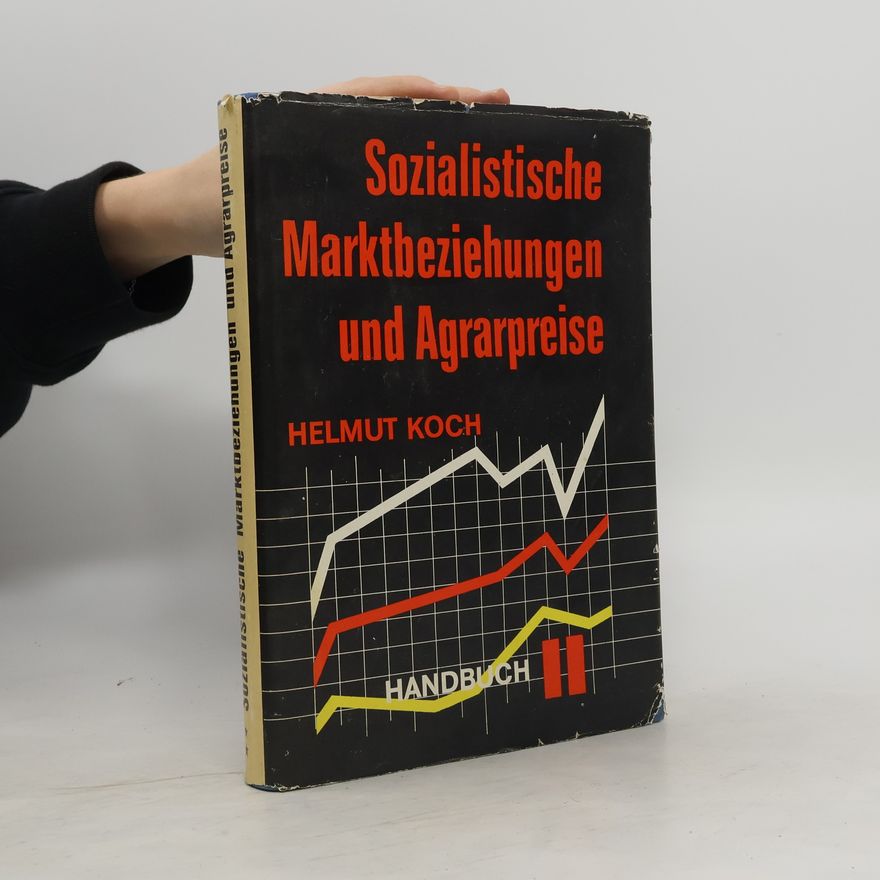 Helmut Koch Sozialistische Marktbeziehungen und Agrarpreise II