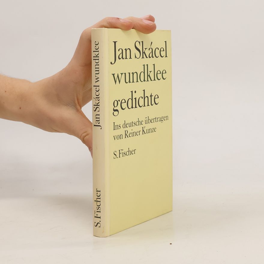 Jan Skácel Wundklee gedichte