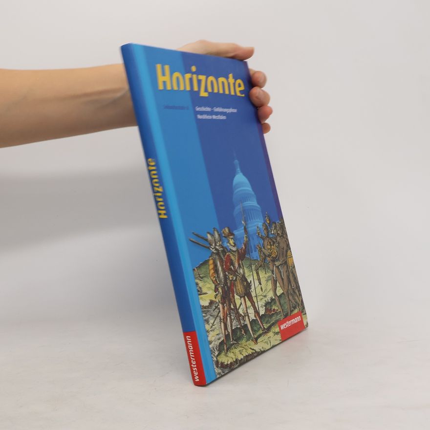 Autorenkollektiv Horizonte Geschichte - Gymnasiumj/Gesamtschule Nordrhein-Westfalen